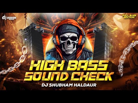 HIGH BASS SOUND CHECK 🔊 FULL BASS EDITION | POWERFUL DJ SOUND CHECK | DJ SHUBHAM HALDAUR