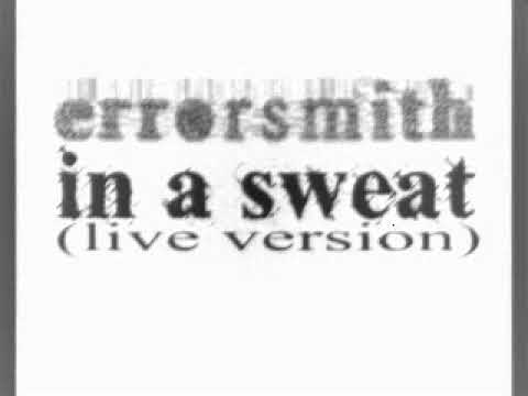 errorsmith - in a sweat (live version)