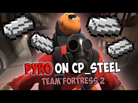how to play the pyro from tf2 on cp_steel