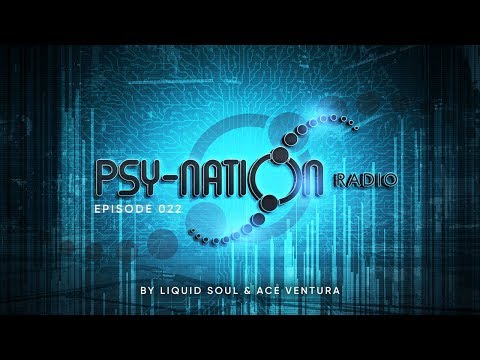 Psy-Nation Radio #022 - incl. Egorythmia & Avalon Mixes [Ace Ventura & Liquid Soul]