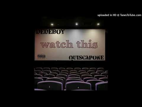 Dedeboy ft quis Capone - watch this