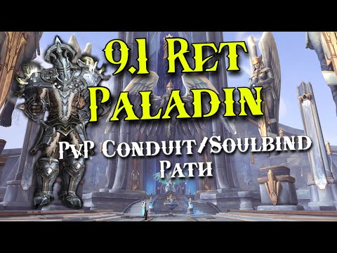 WoW 9.1 Shadowlands - Ret Paladin PvP - Soulbinds + Conduits Path Thoughts
