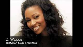 D.WOODS &quot;On My Side REMIX&quot; feat. Nicki Minaj w/ Lyrics **NEW MUSIC 2010**