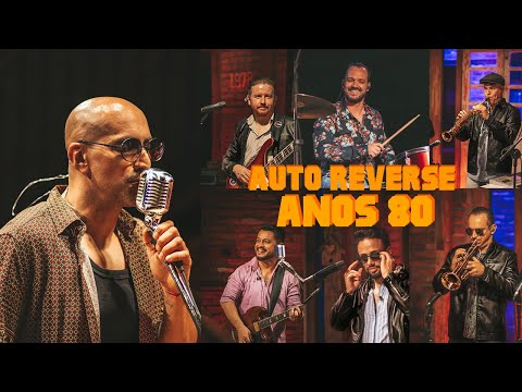 OS ATUAIS - AUTO REVERSE ANOS 80