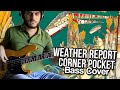 Weather Report - Corner Pocket (Bass cover + Joe Zawinul solo) // Better call John!