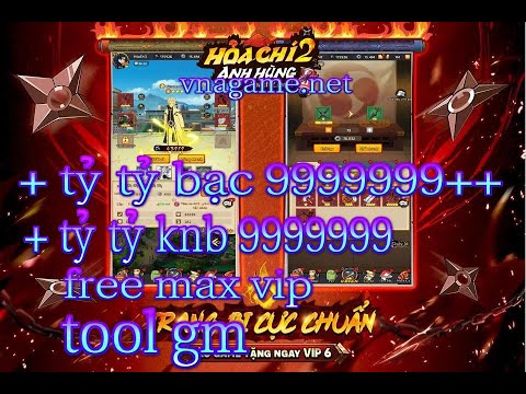 Naruto hỏa chí lậu toolgm , free tỷ tỷ nạp free vô hạn game lậu tool gm free tỷ tỷ max vip