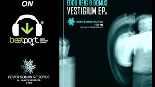 OUT NOW | Eddu Reig & Domus - Vestigium EP