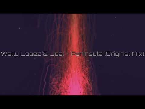 Wally Lopez & Joal - Peninsula (Original Mix)[Selador]