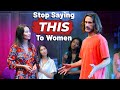 The 1 Conversation Mistake Men Make What To Say Instead