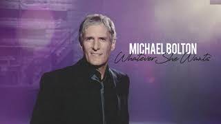 Michael Bolton - Whatever She Wants (Official Audio Visualizer)