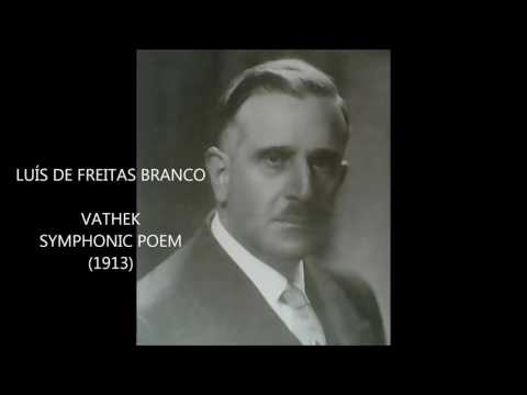 LUÍS DE FREITAS BRANCO (1890-1955) - VATHEK  (1913)