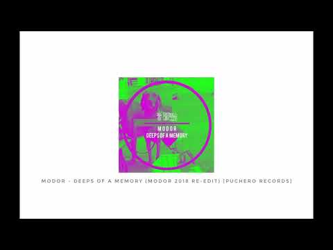 MODOR - Deeps of a Memory (2018 Re-Edit) [Puchero Records]