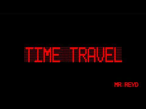 Mr Reyd **Time Travel**