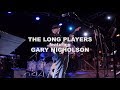 THE LONG PLAYERS feat. GARY NICHOLSON Steamroller Blues (2018)