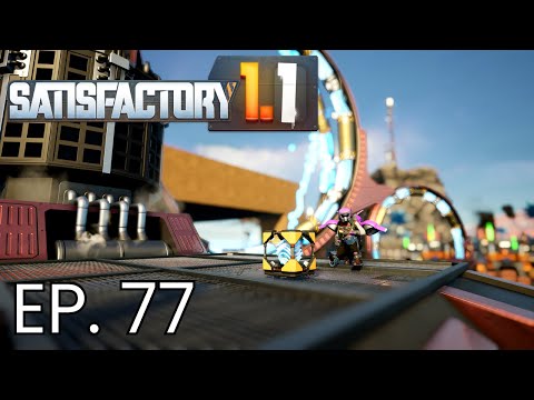 Nuclear Pasta Is.....EASY?  Satisfactory 1.1 New Player Let's Play.  EP.77