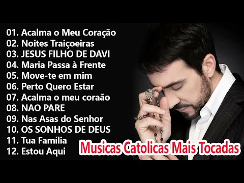 Top 30 Musicas Catolicas : Acalma o Meu Coração / Perto Quero Estar / Vem, Espírito Santo ...