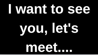 I so badly want to see you, let's meet.. love quotes  love messages love letter heartfelt messages