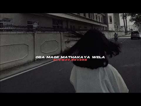 Oba Mage Mathakaya Wela (slowed+reverb)