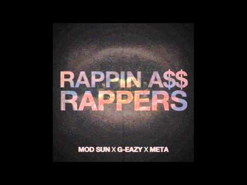 G-Eazy x Mod Sun x Meta - Rappin A$$ Rappers