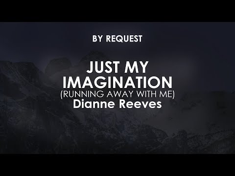Just My Imagination - Dianne Reeves