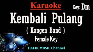Download lagu Kembali Pulang (Karaoke) Kangen Band Nada Wanita/ Cewek/ Female key Dm mp3