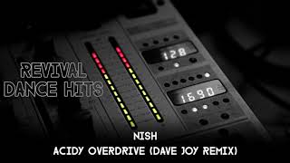 Nish - Acidy Overdrive (Dave Joy Remix) [HQ]