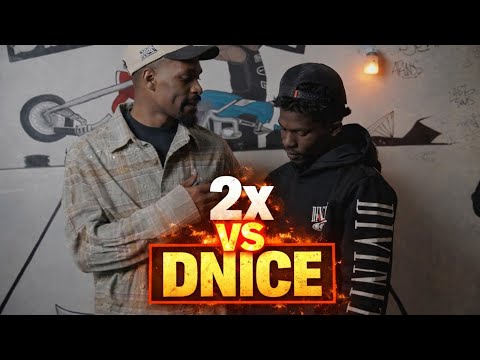 2X vs D-Nice