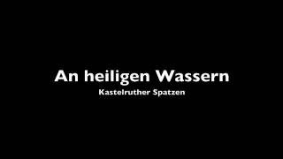 Kastelruther Spatzen - An heiligen Wassern (Lyrics)
