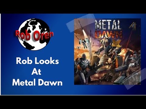 Rob Looks At Metal Dawn