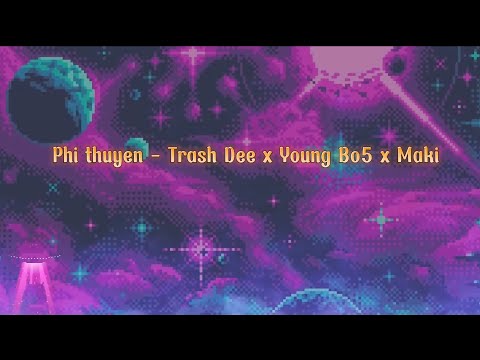 PHI THUYEN - Trash Dee x Young Bo5 x Maki (slowed)