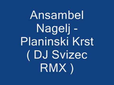 Ansambel Nagelj - Planinski krst (DJT DJ Svizec verzija)
