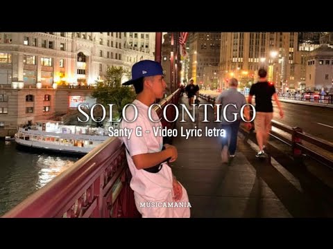 Santy G - Solo Contigo (Video Lyric Letra)