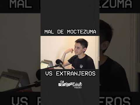 Mal de Moctezuma vs Extranjeros
