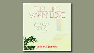 Blank &amp; Jones - Feel Like Makin Love (Lyric Video)