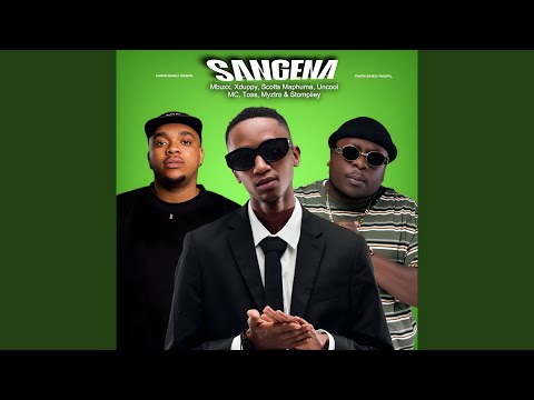 Mbuxx, Xduppy & Scotts Maphuma - Sangena (Official Audio) feat. Uncool MC, Toss, Myztro & Stompiiey