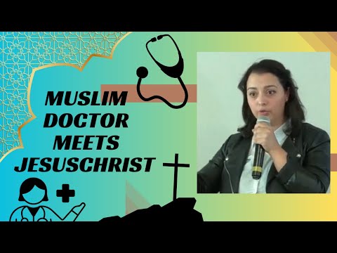 Testimony of a Muslim Doctor who meets Jesus Christ