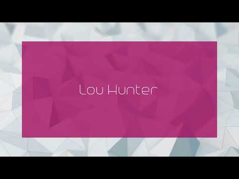 Lou Hunter - appearance