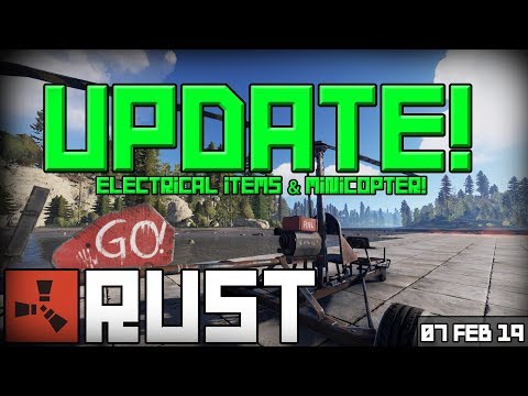 Rust Update 07-02-2019 - Electrical Items & Minicopter!