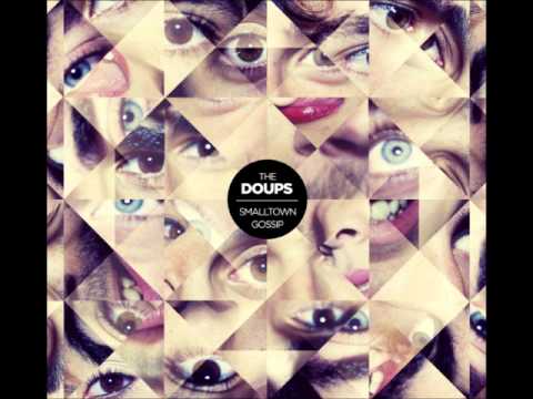 05 - I Said - The Doups - Smalltown Gossip