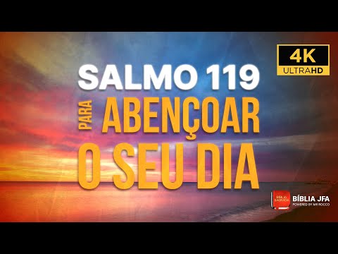 SALMO 119 PARA ABENÇOAR O SEU DIA - Bíblia JFA Offline