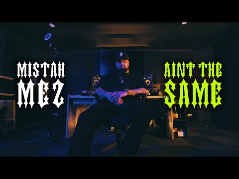 Mistah Mez -Aint The Same [Official Music Video]