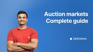 What are auction markets and how to easily participate in them on Zerodha?