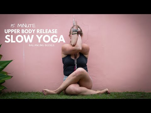 SLOW YOGA - Upper Body Release