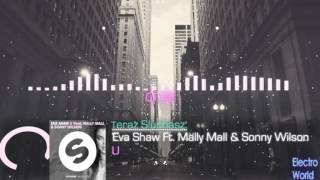 Eva Shaw Ft. Mally Mall & Sonny Wilson - U (Original Mix) l Electro World