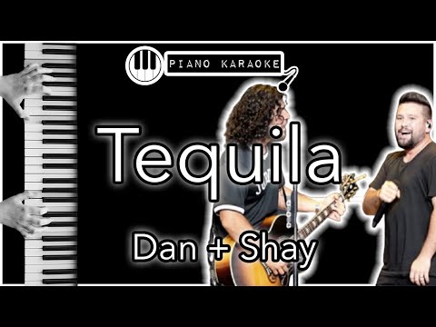 Tequila - Dan + Shay - Piano Karaoke Instrumental