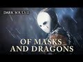 Dark Souls II - PS3 / X360 / PC - Of Masks and Dragons