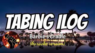 TABING ILOG - BARBIE&#39;S CRADLE (karaoke version)