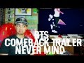 BTS Comeback Trailer - Never Mind Reaction ...