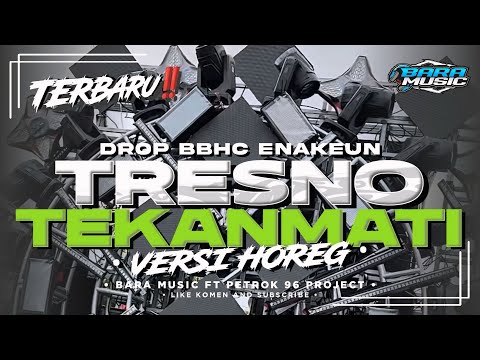 DJ TRESNO TEKANE MATI NDX AKA DROP V9 ENAKEUN VERSI HOREG FULL BASS FYP TIKTOK TERBARU PETROK 96