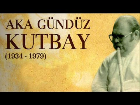 AKA GÜNDÜZ KUTBAY (1934-1979)